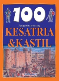 Image of 100 Pengetahuan tentang : Kesatria dan Kastil