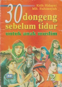 Image of 30 Dongeng Sebelum Tidur untuk anak Muslim ( jilid 12 )