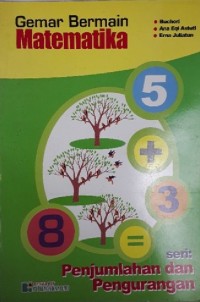 Image of Gemar Bermain Matematika : Penjumlahan dan Pengurangan