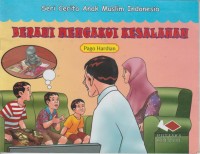 Image of Seri Cerita Anak Muslim Indonesia : Berani Mengakui Kesalahan.