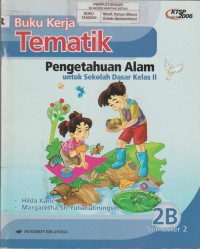 Image of Buku Kerja Tematik Pengetahuan Alam untuk Sekolah Dasar Kelas 2B KTSP