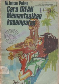 Image of Cara Irfan Memanfaatkan Kesempatan