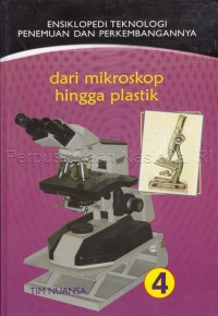 Image of Ensiklopedia Teknologi Penemuan dan Perkembangannya : Dari Mikroskop Hingga Plastik
