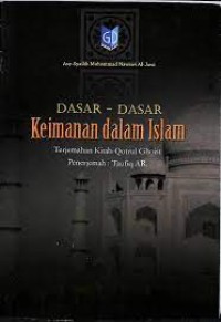 Image of Dasar-dasar Keimanan dalam Islam, Terjemahan Kitab Qotrul Ghoist