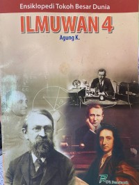 Image of Ilmuwan 4 : Ensiklopedi Tokoh Besar Dunia