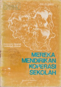 Image of Mereka Mendirikan Koperasi Sekolah : Bacaan Murid Sekolah Dasar