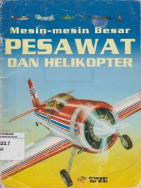 Image of Mesin-mesin Besar : Pesawat dan Helikopter