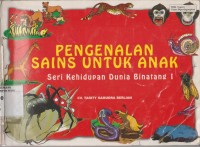 Image of Pengenalan Sains untuk Anak Seri Kehidupan Dunia Binatang 1