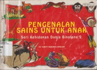 Image of Pengenalan Sains untuk Anak Seri Kehidupan Binatang 2
