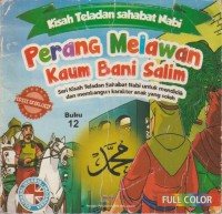 Image of Perang Melawan Kaum Bani Salim ( Seri kisah teladan sahabat Nabi untuk mendidik dan membangun karakter anak yang soleh ) Buku 12