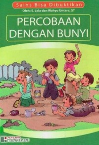 Image of Sains Bisa Dibuktikan: Percobaan dengan Bunyi