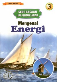 Image of Seri Bacaan IPA untuk Anak : Mengenal Energi 3