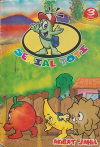 Image of Serial Toti : Akibat Jahil