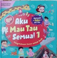 Image of Aku Mau Tau Semua! 1