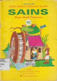 Image of Ilmu Pengetahuan Alam Sains Saya Anak Indonesia Kelas 5C