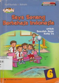 Image of Saya Senang Berbahasa Indonesia untuk SD Kelas VI
