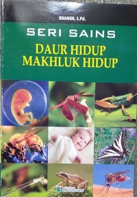 Image of Seri Sains: Daur Hidup Makhluk Hidup