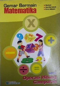 Image of Gemar Bermain Matematika : Operasi Hitung Campuran